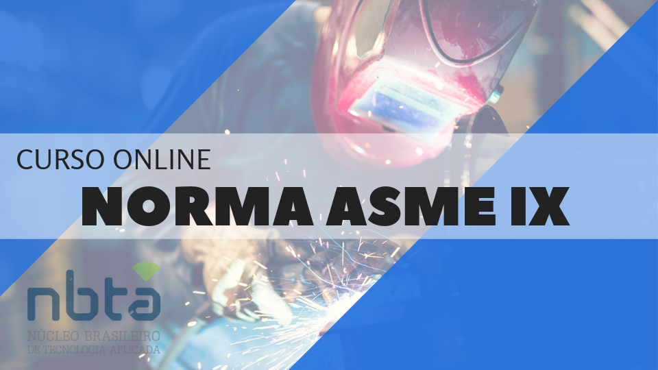 ASME IX Curso NBTA Núcleo Brasileiro de Tecnologia Aplicada